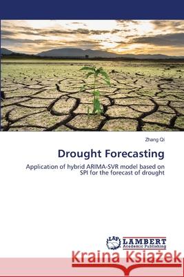 Drought Forecasting Zhang Qi 9786202918657 LAP Lambert Academic Publishing