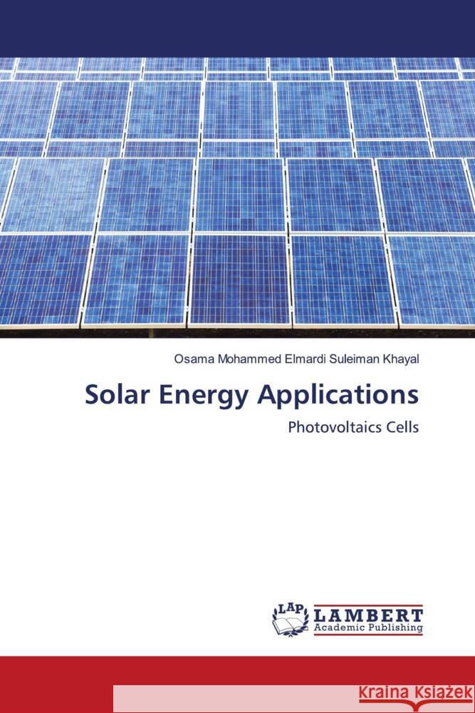 Solar Energy Applications Khayal, Osama Mohammed Elmardi Suleiman 9786202919173