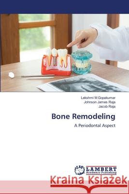 Bone Remodeling Lekshmi M Johnson Jame Jacob Raja 9786202919449