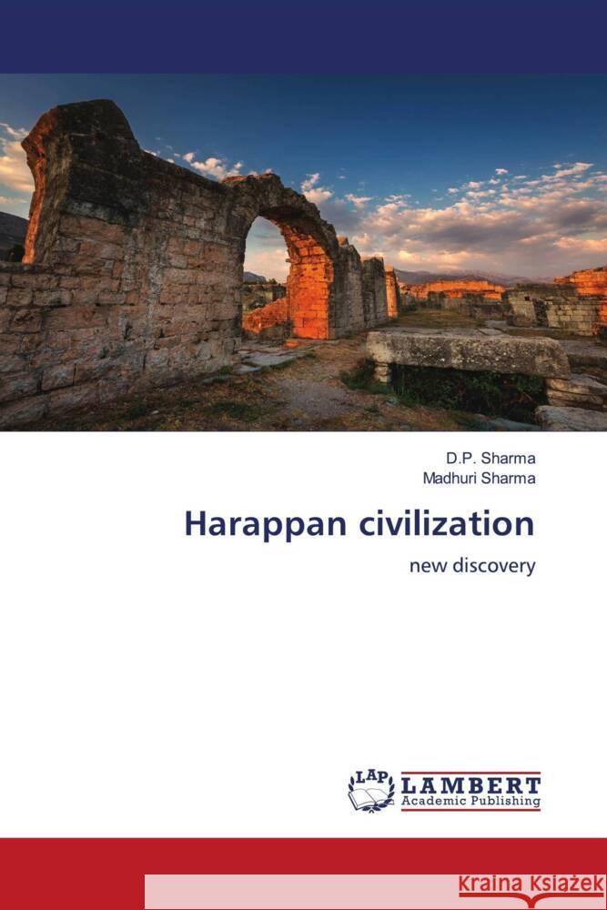 Harappan civilization Sharma, D.P., Sharma, Madhuri 9786202919845 LAP Lambert Academic Publishing