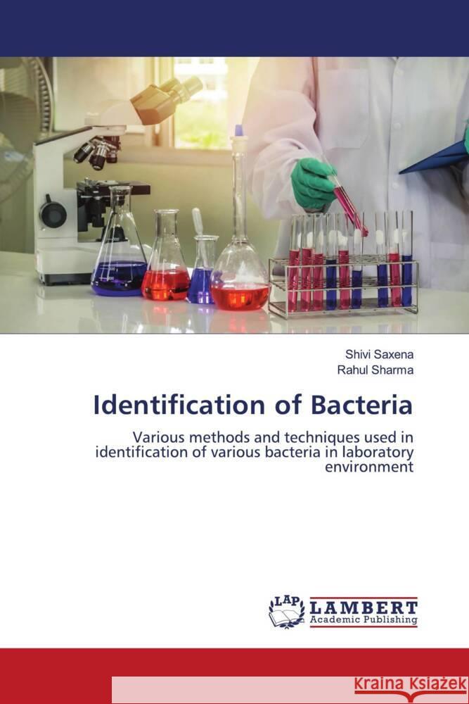 Identification of Bacteria Saxena, Shivi, sharma, Rahul 9786202919944 LAP Lambert Academic Publishing