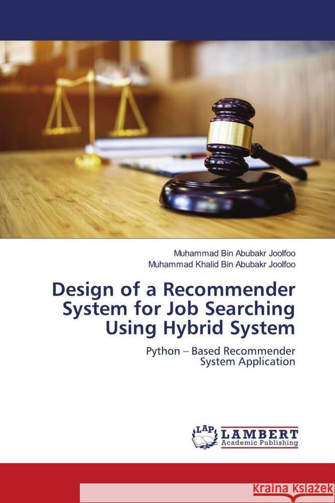 Design of a Recommender System for Job Searching Using Hybrid System Joolfoo, Muhammad Bin Abubakr, Joolfoo, Muhammad Khalid Bin Abubakr 9786202920988