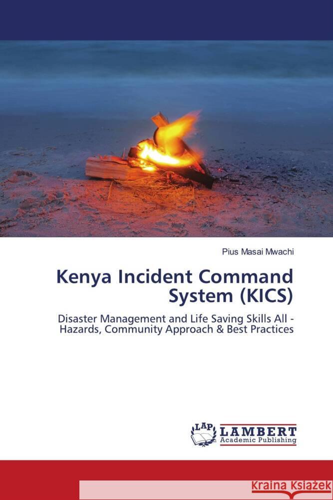 Kenya Incident Command System (KICS) Mwachi, Pius Masai 9786202921237