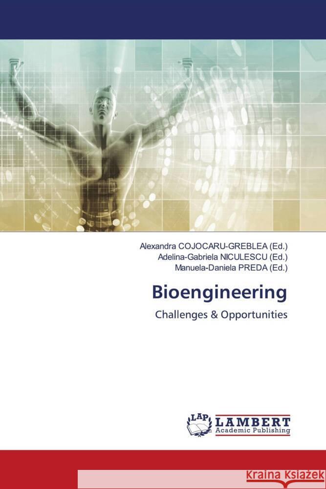 Bioengineering COJOCARU-GREBLEA (Ed.), Alexandra; NICULESCU (Ed.), Adelina-Gabriela; PREDA (Ed.), Manuela-Daniela 9786202921244