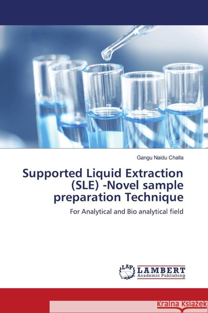 Supported Liquid Extraction (SLE) -Novel sample preparation Technique Challa, Gangu Naidu 9786202921466