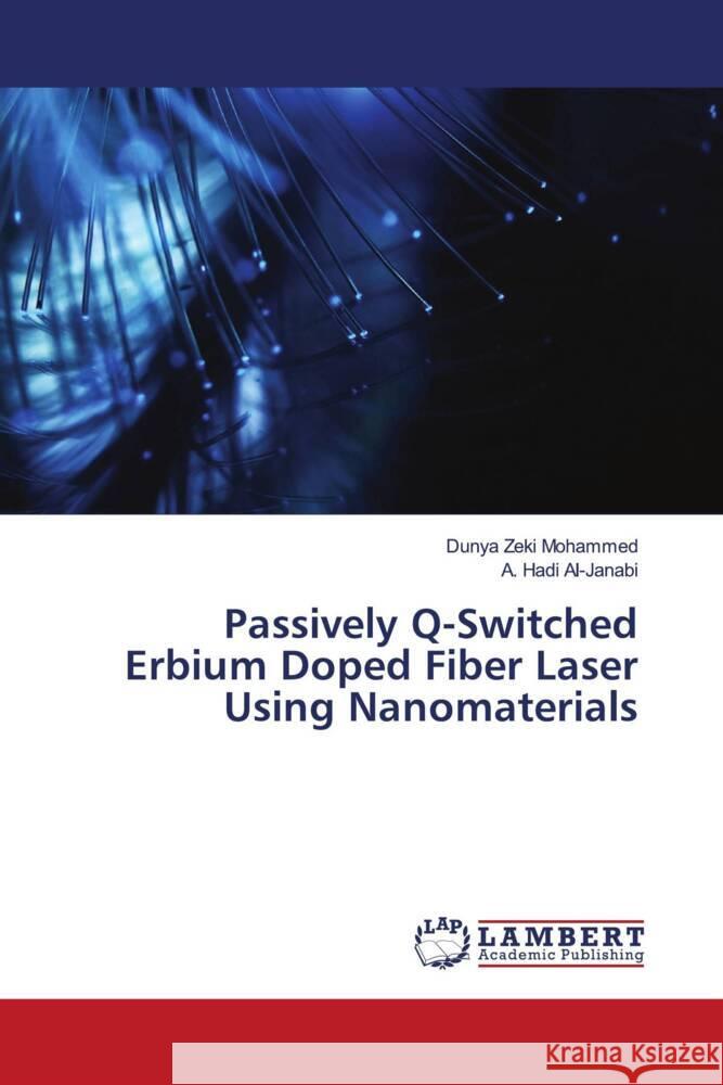 Passively Q-Switched Erbium Doped Fiber Laser Using Nanomaterials Mohammed, Dunya Zeki, Al-Janabi, A. Hadi 9786202921923