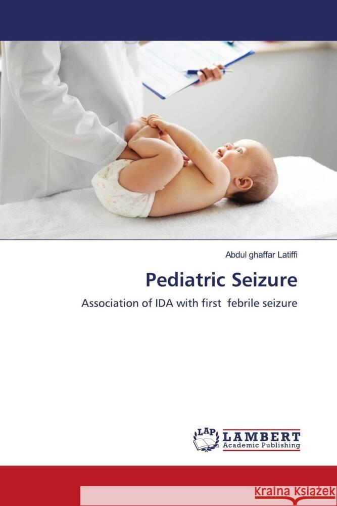 Pediatric Seizure Latiffi, Abdul ghaffar 9786202922357