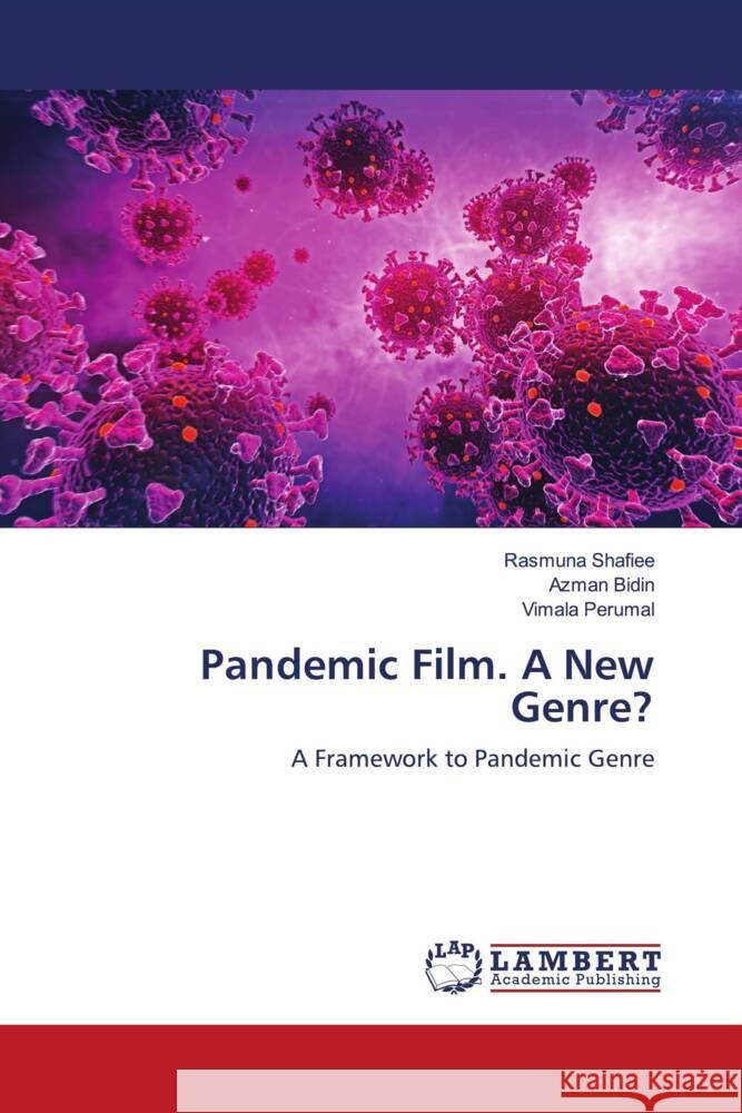 Pandemic Film. A New Genre? Shafiee, Rasmuna, Bidin, Azman, Perumal, Vimala 9786202922609