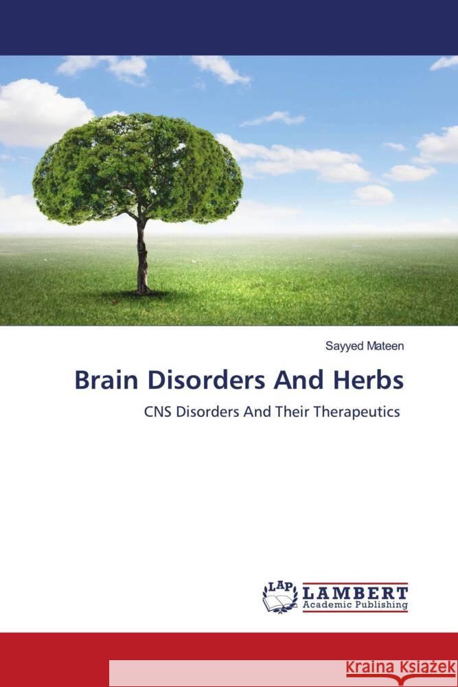 Brain Disorders And Herbs Mateen, Sayyed 9786202922845