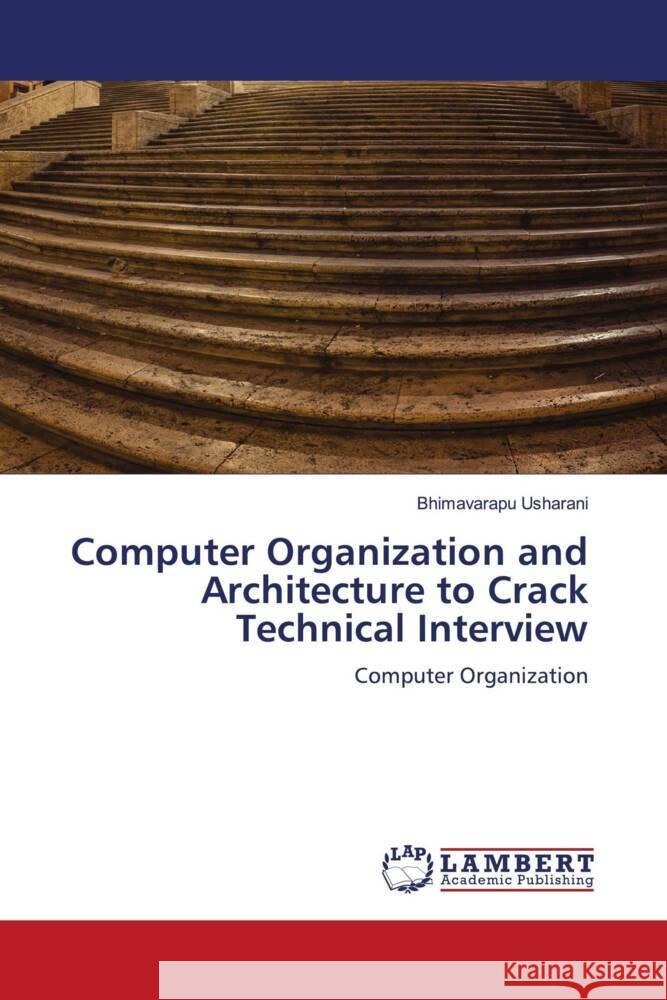 Computer Organization and Architecture to Crack Technical Interview Usharani, Bhimavarapu 9786202923507