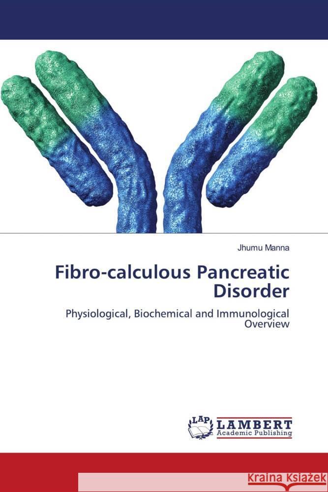 Fibro-calculous Pancreatic Disorder Manna, Jhumu 9786202923910