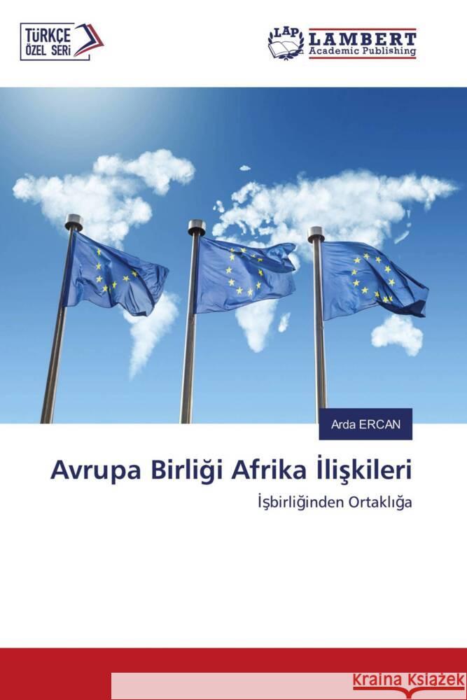 Avrupa Birligi Afrika Iliskileri ERCAN, Arda 9786202923989