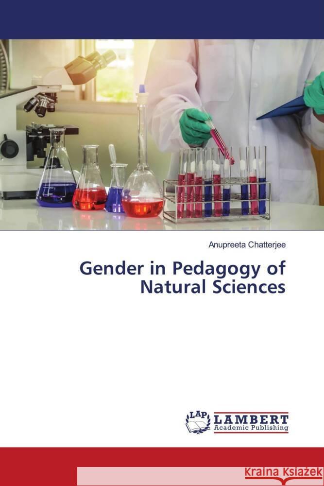 Gender in Pedagogy of Natural Sciences Chatterjee, Anupreeta 9786202924016