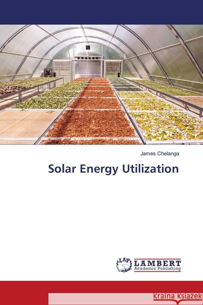 Solar Energy Utilization Chelang'a, James 9786202924108