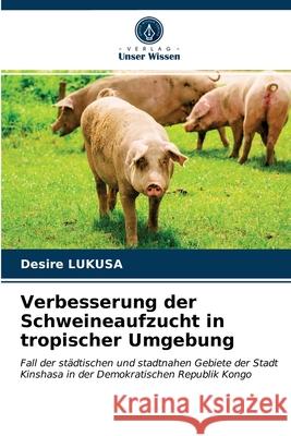 Verbesserung der Schweineaufzucht in tropischer Umgebung Desire Lukusa 9786202925020