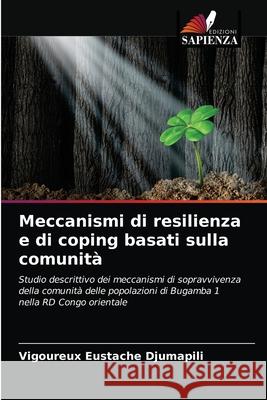 Meccanismi di resilienza e di coping basati sulla comunità Vigoureux Eustache Djumapili 9786202925136 Edizioni Sapienza