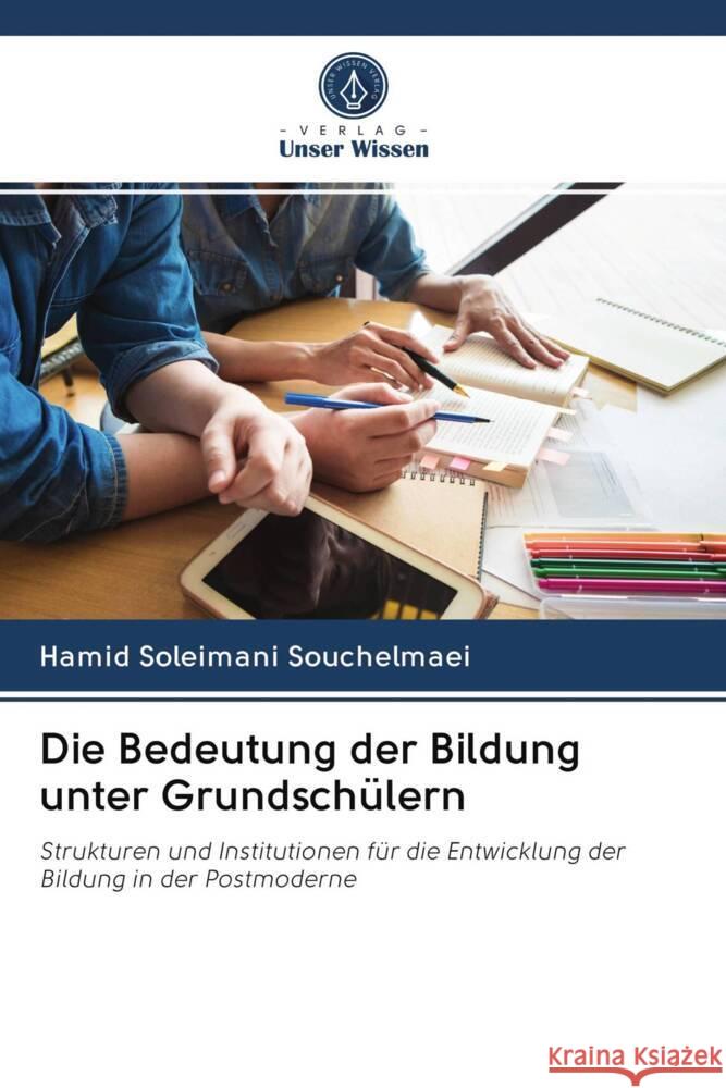 Die Bedeutung der Bildung unter Grundschülern Soleimani Souchelmaei, Hamid 9786202926256