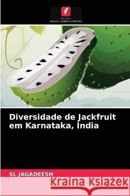 Diversidade de Jackfruit em Karnataka, Índia Sl Jagadeesh 9786202929288