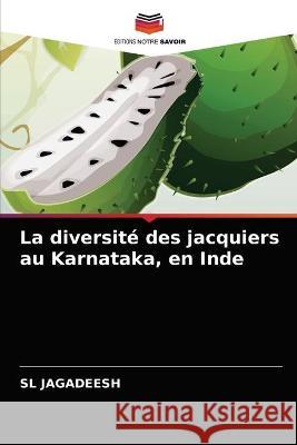 La diversité des jacquiers au Karnataka, en Inde Jagadeesh, Sl 9786202929301