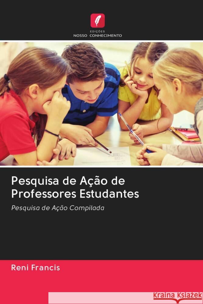 Pesquisa de Ação de Professores Estudantes Francis, Reni 9786202929561