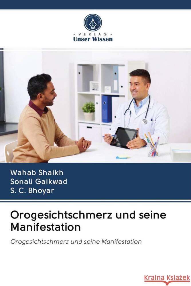 Orogesichtschmerz und seine Manifestation Shaikh, Wahab, Gaikwad, Sonali, Bhoyar, S C 9786202929905