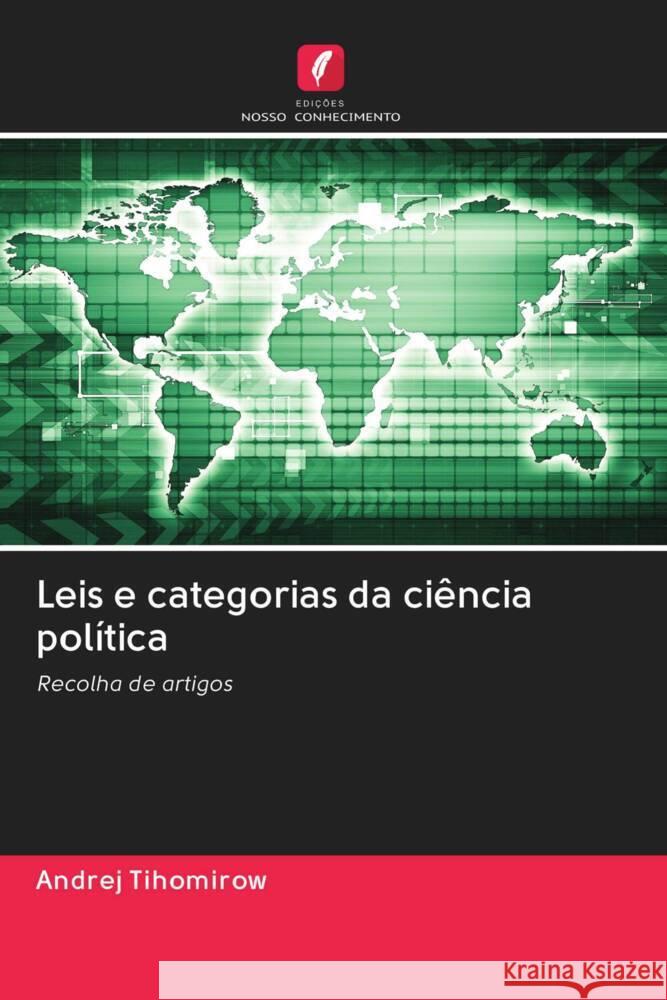 Leis e categorias da ciência política Tihomirow, Andrej 9786202930482 Edicoes Nosso Conhecimento