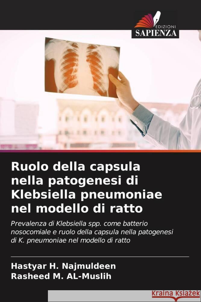 Ruolo della capsula nella patogenesi di Klebsiella pneumoniae nel modello di ratto H. Najmuldeen, Hastyar, M. AL-Muslih, Rasheed 9786202931922