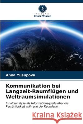 Kommunikation bei Langzeit-Raumflügen und Weltraumsimulationen Anna Yusupova 9786202932066