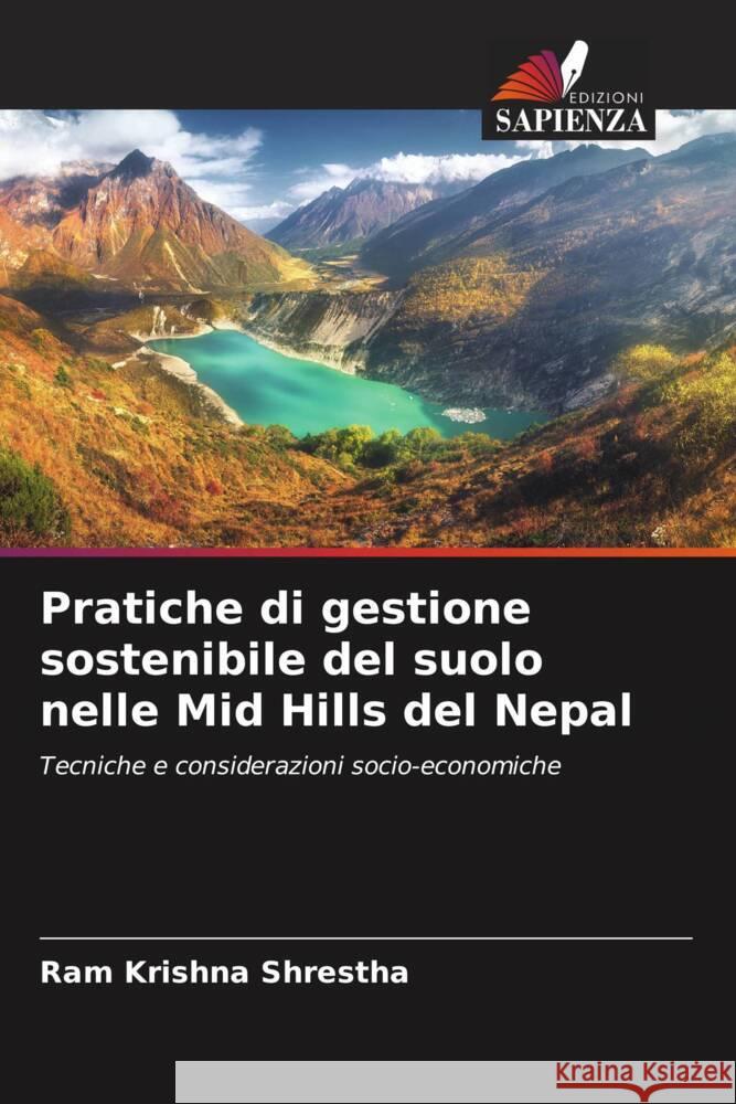 Pratiche di gestione sostenibile del suolo nelle Mid Hills del Nepal Shrestha, Ram Krishna 9786202932226