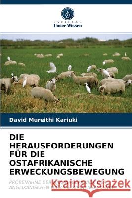 Die Herausforderungen Für Die Ostafrikanische Erweckungsbewegung David Mureithi Kariuki 9786202932592