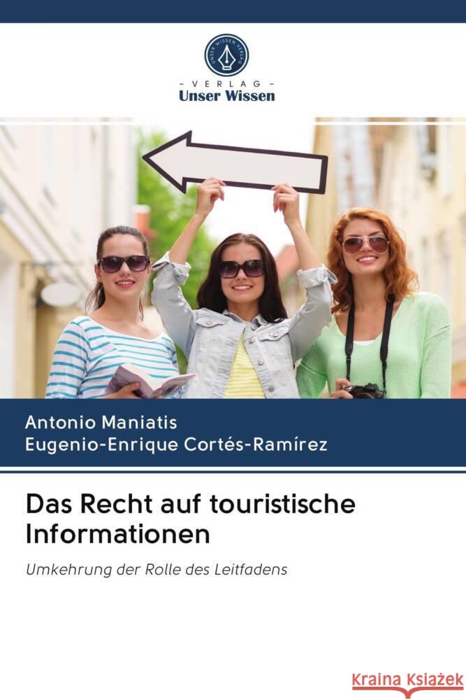 Das Recht auf touristische Informationen Maniatis, Antonio; Cortés-Ramírez, Eugenio-Enrique 9786202932684