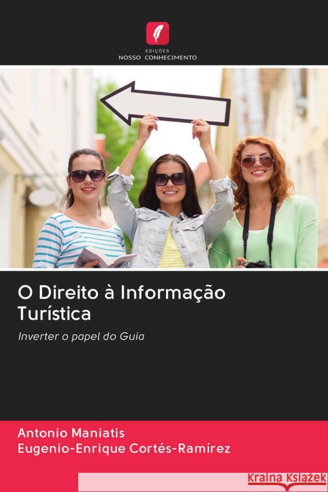 O Direito à Informação Turística Maniatis, Antonio; Cortés-Ramírez, Eugenio-Enrique 9786202932707