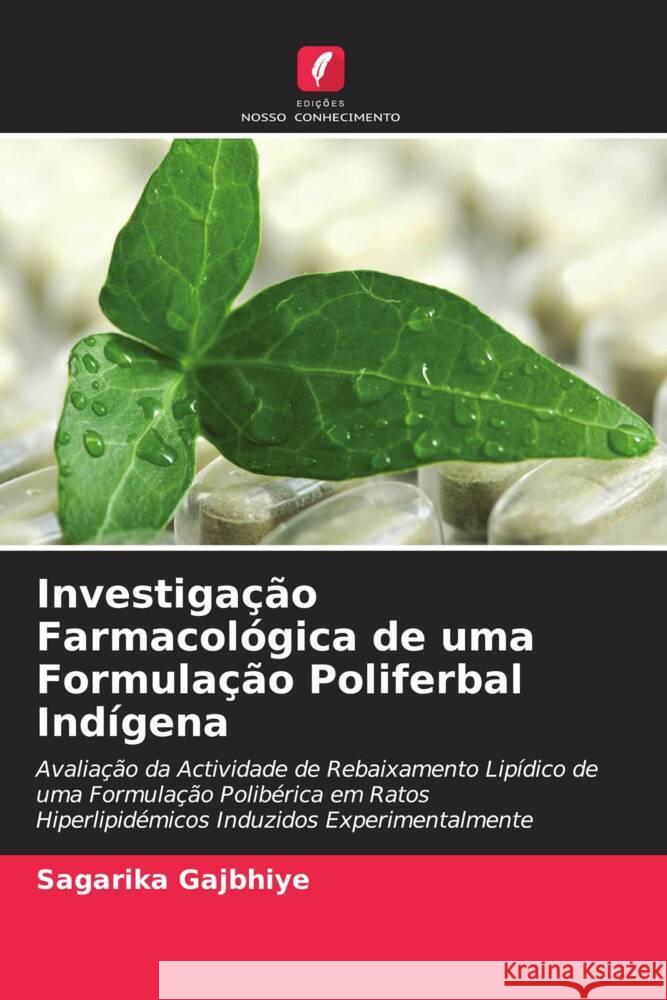 Investigação Farmacológica de uma Formulação Poliferbal Indígena Gajbhiye, Sagarika 9786202932967