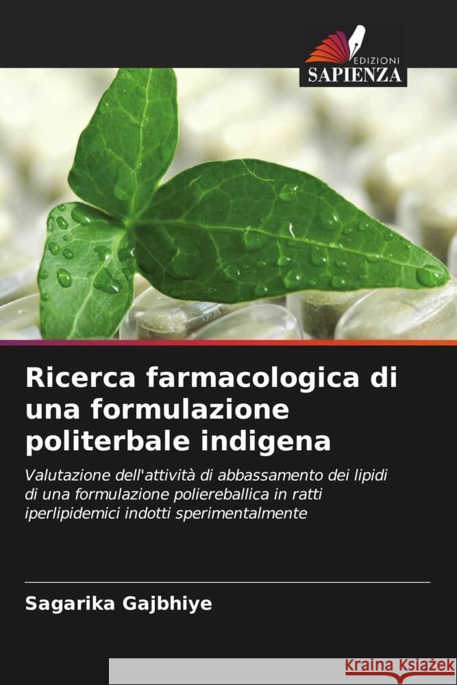 Ricerca farmacologica di una formulazione politerbale indigena Gajbhiye, Sagarika 9786202932974