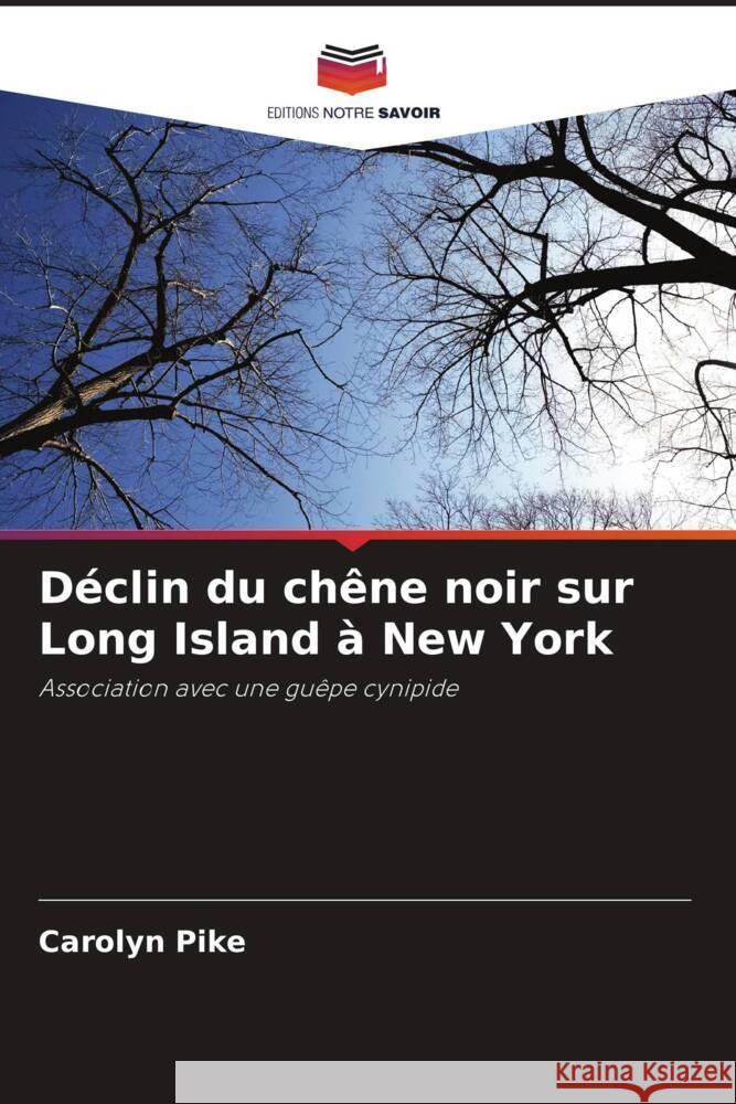 Déclin du chêne noir sur Long Island à New York Pike, Carolyn 9786202934701