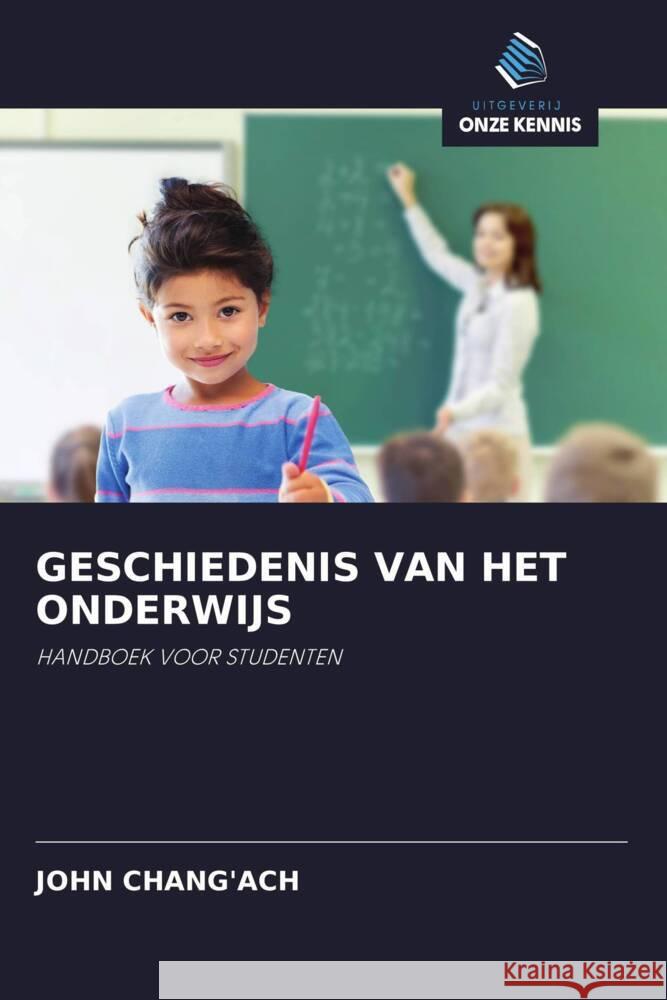 GESCHIEDENIS VAN HET ONDERWIJS Chang'ach, John 9786202935531