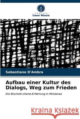 Aufbau einer Kultur des Dialogs, Weg zum Frieden Sebastiano D'Ambra 9786202936453