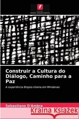 Construir a Cultura do Diálogo, Caminho para a Paz Sebastiano D'Ambra 9786202936484 Edicoes Nosso Conhecimento