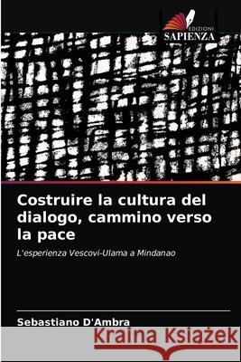 Costruire la cultura del dialogo, cammino verso la pace Sebastiano D'Ambra 9786202936491