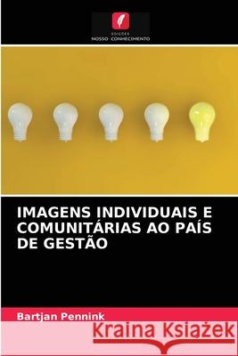 Imagens Individuais E Comunitárias Ao País de Gestão Bartjan Pennink 9786202936569