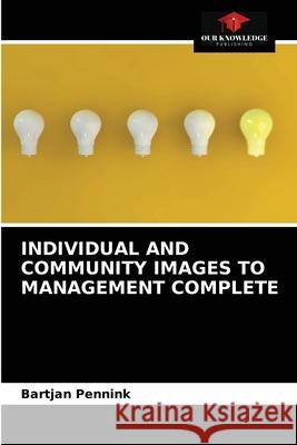 Individual and Community Images to Management Complete Bartjan Pennink 9786202936606