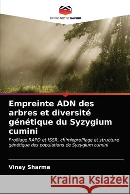 Empreinte ADN des arbres et diversité génétique du Syzygium cumini Sharma, Vinay 9786202936835 Editions Notre Savoir