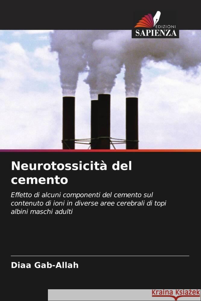 Neurotossicità del cemento Gab-Allah, Diaa 9786202938716 Edizioni Sapienza