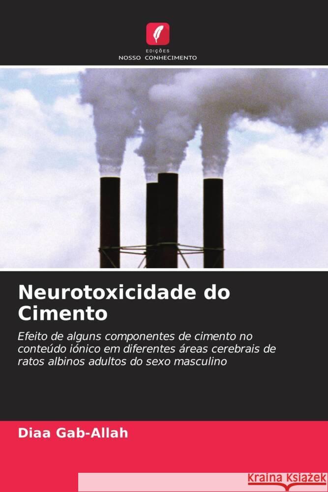 Neurotoxicidade do Cimento Gab-Allah, Diaa 9786202938723 Edições Nosso Conhecimento