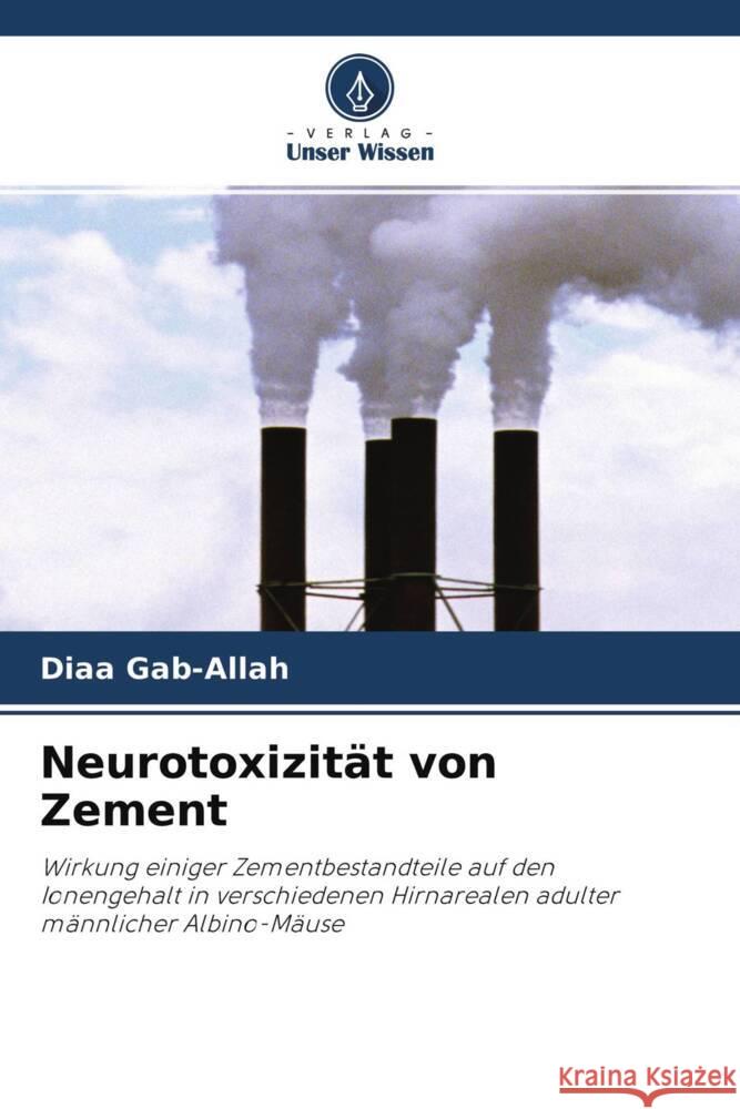 Neurotoxizität von Zement Gab-Allah, Diaa 9786202938754 Verlag Unser Wissen