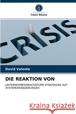 Die Reaktion Von David Valente 9786202939072 Verlag Unser Wissen