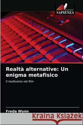 Realtà alternative: Un enigma metafisico Freda Wynn 9786202940221