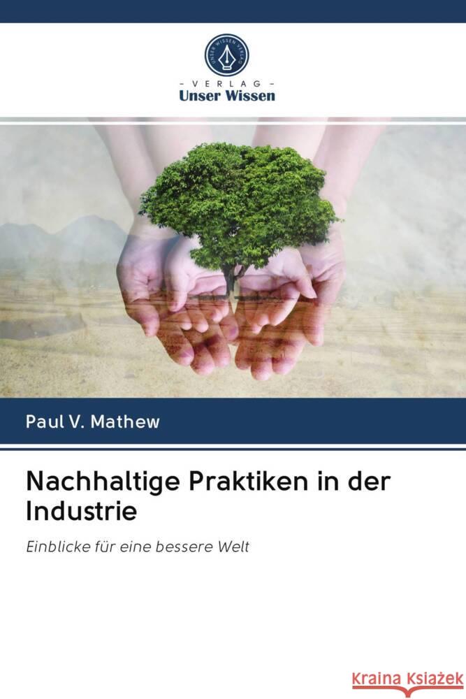 Nachhaltige Praktiken in der Industrie V. Mathew, Paul 9786202940641 Verlag Unser Wissen