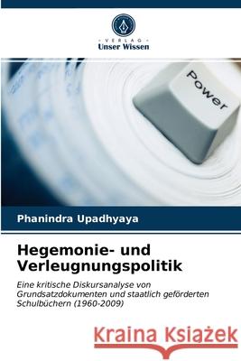 Hegemonie- und Verleugnungspolitik Phanindra Upadhyaya 9786202941259