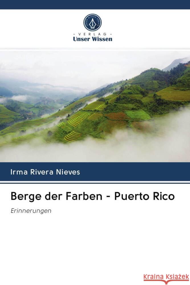 Berge der Farben - Puerto Rico Rivera Nieves, Irma 9786202941808 Verlag Unser Wissen
